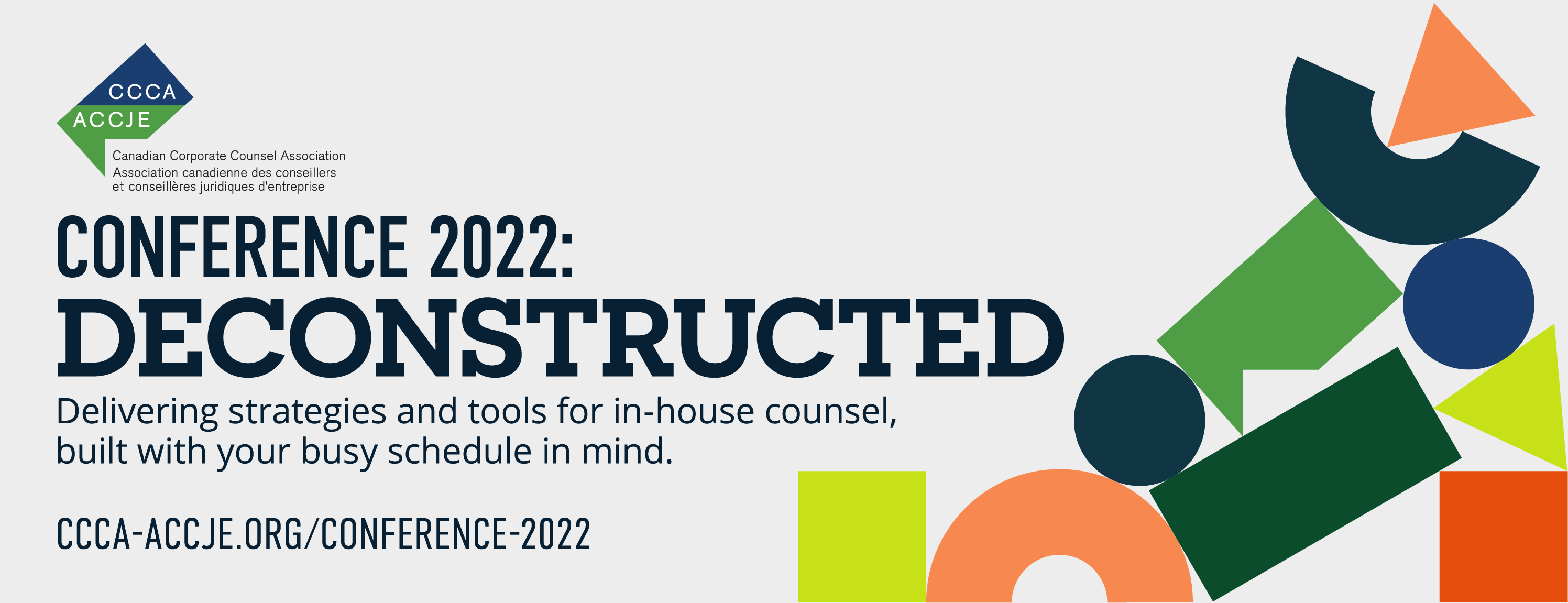 Conference 2022: Deconstructed. Delivering strategies and tools for in-house counsel in a create-your-own conference experience.